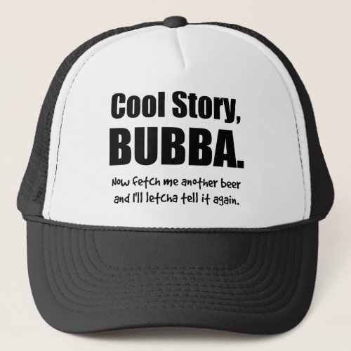 Cool Story Bubba Trucker Hat