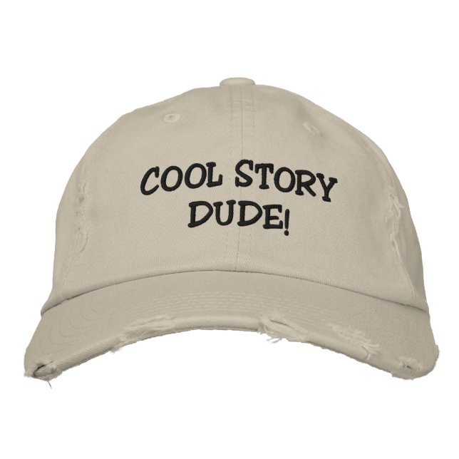 COOL STORY DUDE! EMBROIDERED BASEBALL HAT (Front)
