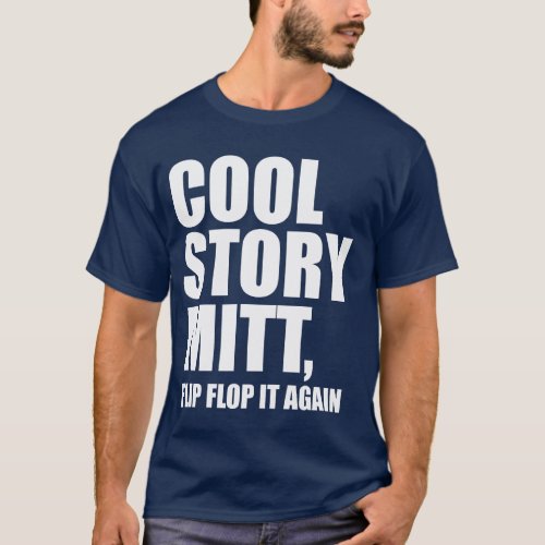 Cool Story Mitt Flip Flop It Again t shirt