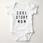 Cool Story Mom Baby Bodysuit at Zazzle