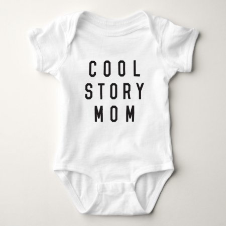 Cool Story Mom Baby Bodysuit