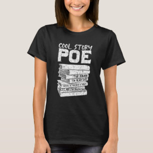 Cool Story Poe Black Cat Biography Writer Author T-Shirt