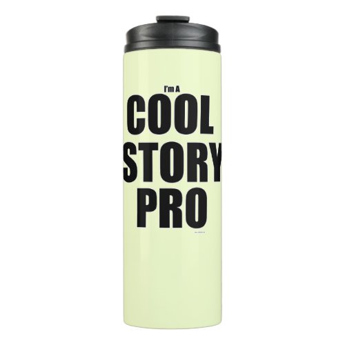 Cool Story Pro Funny Epic Writer Motto Thermal Tumbler