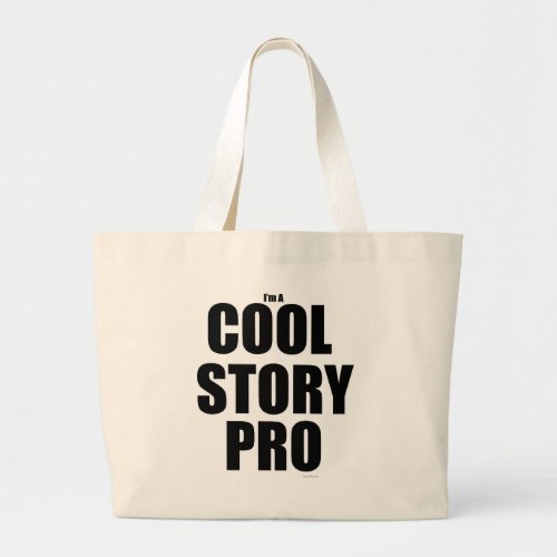 Cool Story Pro Funny Writing Life Slogan Large Tote Bag