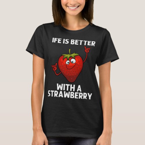Cool Strawberry For Men Women Fruit Strawberries B T_Shirt