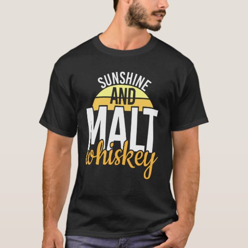 Cool Sunshine And Malt Whiskey Life Whiskey T_Shirt