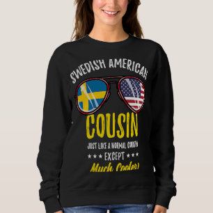 Cool Swedish American Cousin Swedish Family Sweatshirt