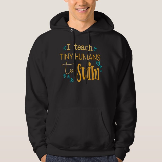 cool swim coach I teach tiny humans to swim swimmi Hoodie (Front)