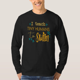 Cool Swim Coach I Teach Tiny Humans To Swim Swimmi T-Shirt