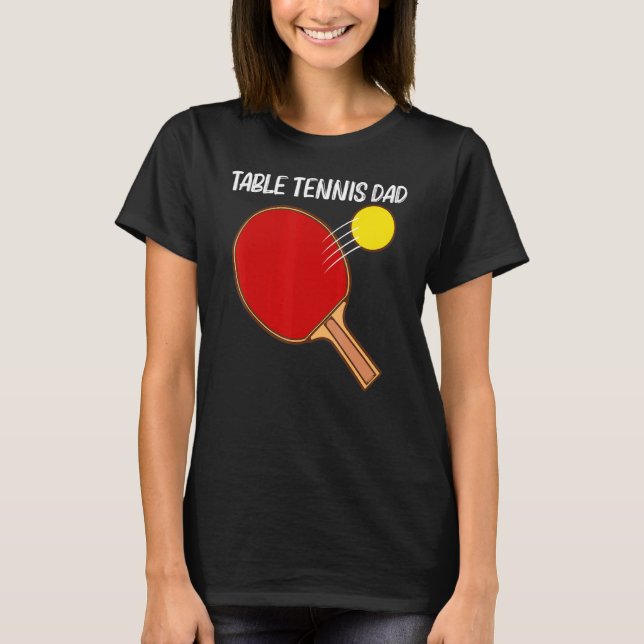 Cool Table Tennis For Dad Father Ping Pong Sport P T-Shirt (Front)