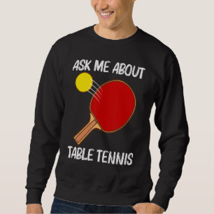 Cool Table Tennis For Men Women Ping Pong Sport Pl Sweatshirt