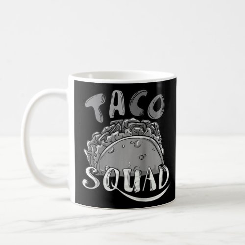 Cool Taco Squad Funny Mexican Food Lover Group Eat Coffee Mug