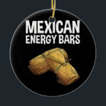 Cool Tamale For Men Women Masa Corn Flour Fiesta Ceramic Ornament<br><div class="desc">Cool Tamale For Men Women Masa Corn Flour Fiesta Energy Bar Gift. Perfect gift for your dad,  mom,  papa,  men,  women,  friend and family members on Thanksgiving Day,  Christmas Day,  Mothers Day,  Fathers Day,  4th of July,  1776 Independent day,  Veterans Day,  Halloween Day,  Patrick's Day</div>