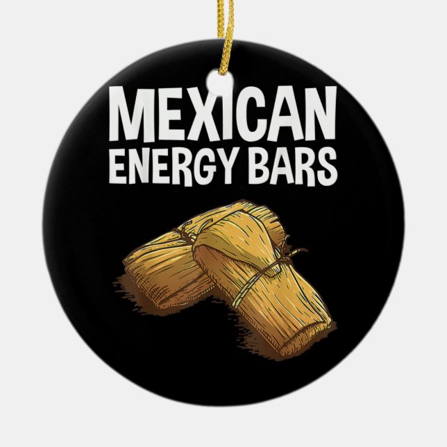 Cool Tamale For Men Women Masa Corn Flour Fiesta Ceramic Ornament (Front)