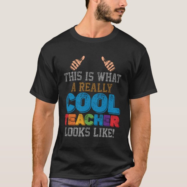 Cool Teacher Teaching Student Sayings Educators T-Shirt (Front)