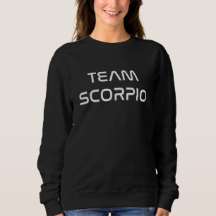 Cool Team Scorpio Zodiac Astrological Sign Sweatshirt