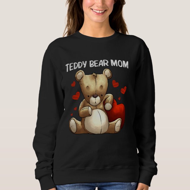 Cool Teddy Bear For Mom Mother Plush Stuffed Toy A Sweatshirt (Front)