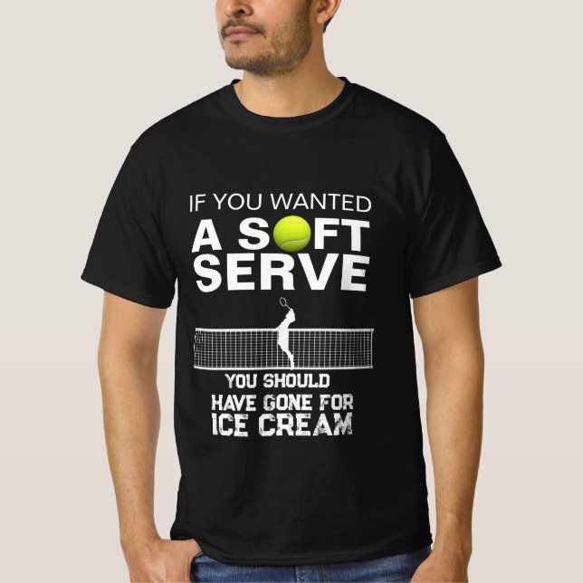 Cool Tennis Novelty Tennis Player If i wanted T-Shirt (Front)