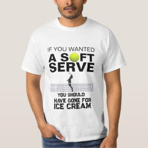 Cool Tennis Novelty Tennis Player If i wanted T-Shirt