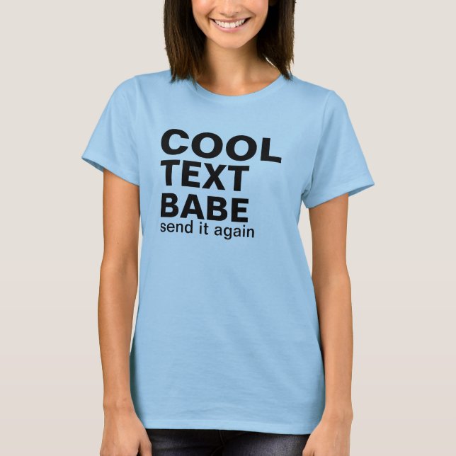 Cool Text Babe T-Shirt (Front)