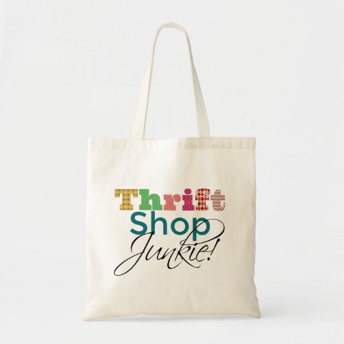 Cool Text Thrift Shop Junkie Fun And Funky Tote Bag