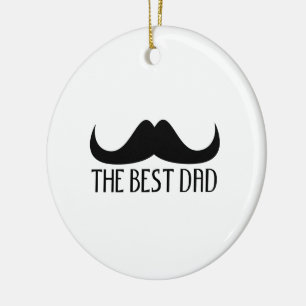 Cool The best Dad Black Moustache Father's Day Ceramic Ornament