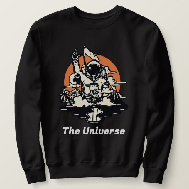 Cool The universe l Astronaut outerspace Sweatshirt (Design Front)