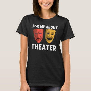 Cool Theater For Men Women Broadway Musical Theatr T-Shirt