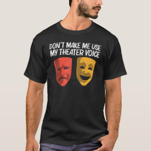 Cool Theater For Men Women Broadway Musical Theatr T-Shirt
