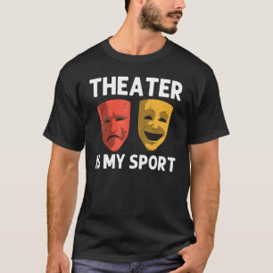 Cool Theater For Men Women Broadway Musical Theatr T-Shirt