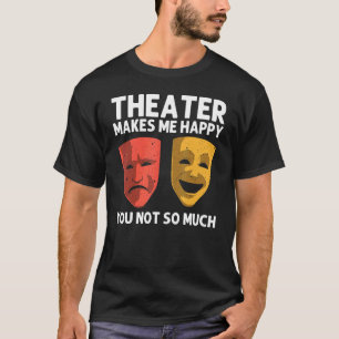 Cool Theater For Men Women Broadway Musical Theatr T-Shirt