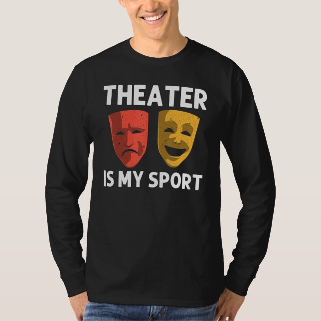 Cool Theater For Men Women Broadway Musical Theatr T-Shirt (Front)