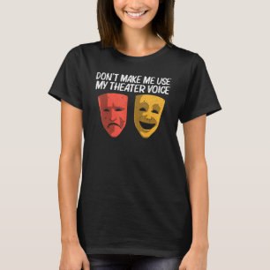 Cool Theater For Men Women Broadway Musical Theatr T-Shirt
