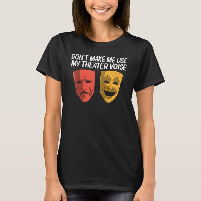 Cool Theater For Men Women Broadway Musical Theatr T-Shirt (Front)