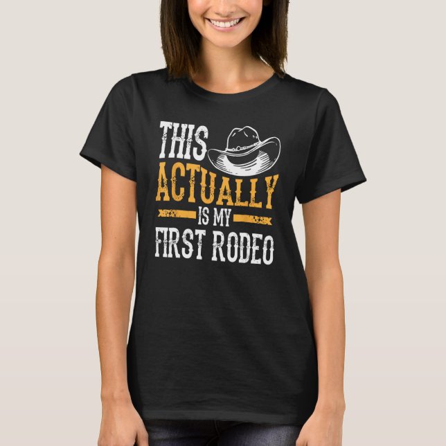 Cool This Actually Is My First Rodeo Funny Cowboy  T-Shirt (Front)