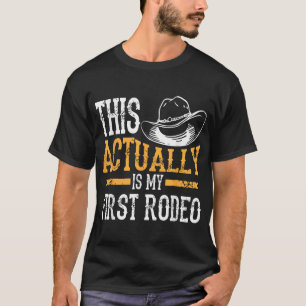 Cool This Actually Is My First Rodeo T-Shirt