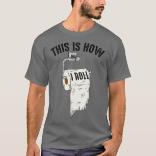 Cool This Is How I Roll  Funny Toilet Paper Joke T-Shirt
