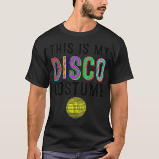 Cool This Is My Disco Costume Gift Party Dancer T-Shirt