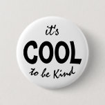Cool to be kind button