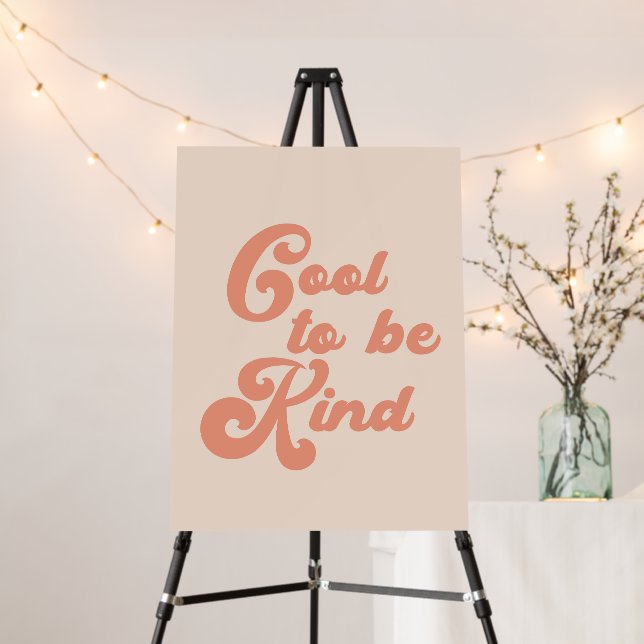  Cool to be Kind Foam Board (In Situ (Stand))