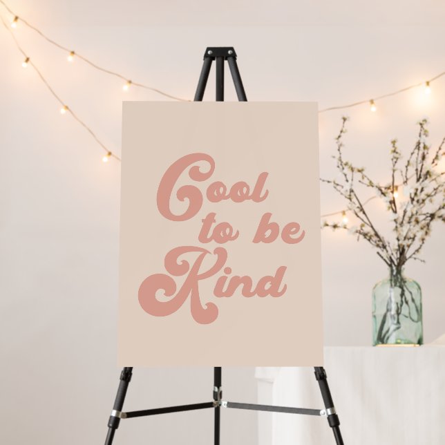 Cool to be Kind Foam Board (In Situ (Stand))