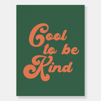  Cool to be Kind Foam Board