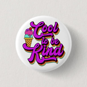 Cool To Be Kind - Ice Cream Vintage Retro Summer Button