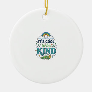 Cool To Be Kind Rainbow Caterpillar Shirt Design_1 Ceramic Ornament