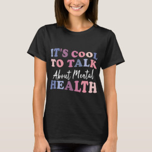 Cool To Talk About Mental Health Awareness T-Shirt