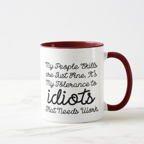 Cool Tolerance to idiots Funny Sarcastic Quote Mug