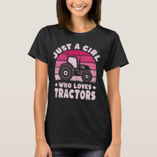 Cool Tractor Lover Just A Girl Who Loves Tractors  T-Shirt