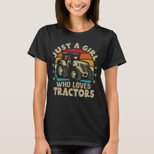 Cool Tractor Lover Just A Girl Who Loves Tractors T-Shirt