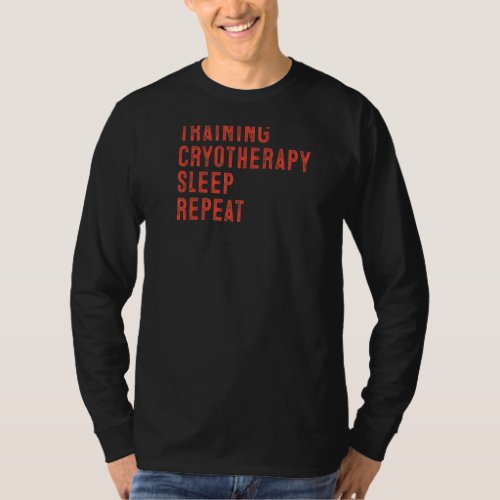 Cool Training Cryotherapy Sleep Repeat  Sporting S T_Shirt