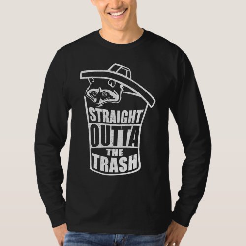 Cool Trash Panda Gift Funny Straight Outta The Tra T_Shirt